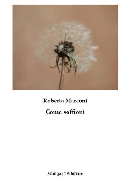 Come soffioni. Nuova ediz. - Roberta Marconi - copertina