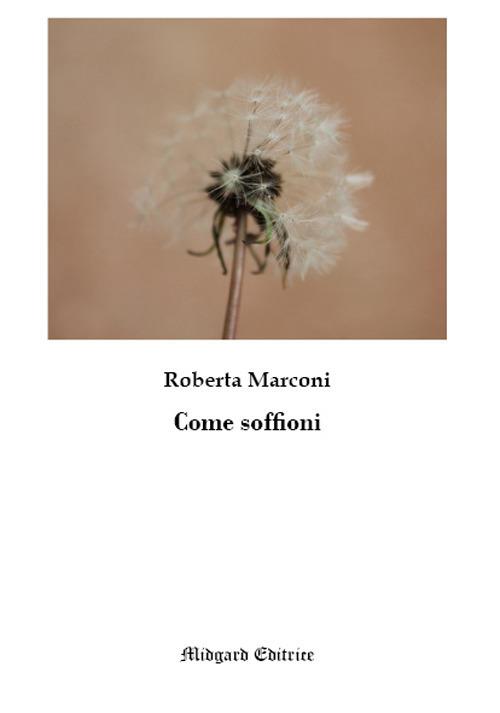 Come soffioni. Nuova ediz. - Roberta Marconi - copertina