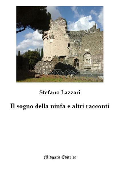 Il sogno della ninfa e altri racconti - Stefano Lazzari - copertina