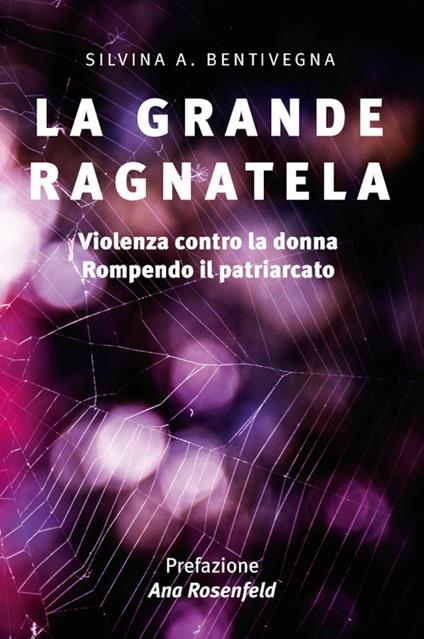 La grande ragnatela. Nuova ediz. - Silvina A. Bentivegna - copertina