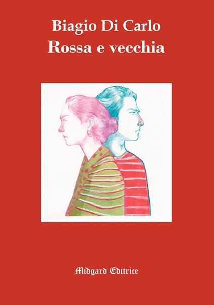 Rossa e vecchia - Biagio Di Carlo - copertina