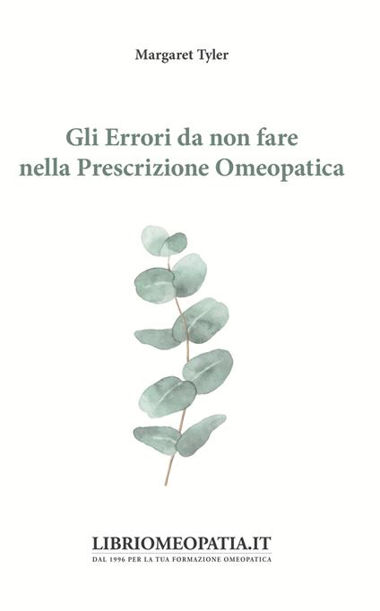 Gli errori da non fare nella prescrizione omeopatica - Margaret Tyler - copertina