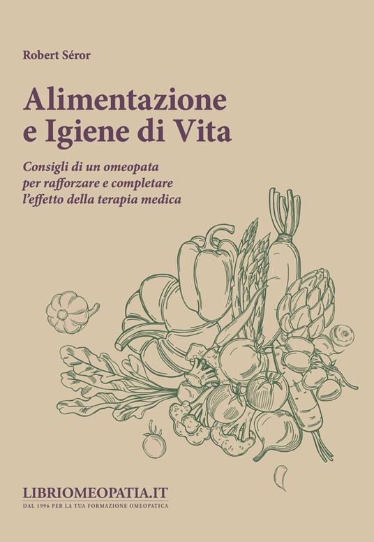 Alimentazione e igiene di vita - Robert Seror - copertina