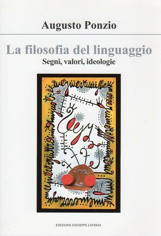 La filosofia del linguaggio. Segni, valori, ideologie - Augusto Ponzio - copertina