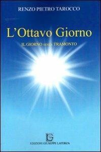 L'ottavo giorno. Il giorno senza tramonto - Renzo Pietro Tarocco - copertina