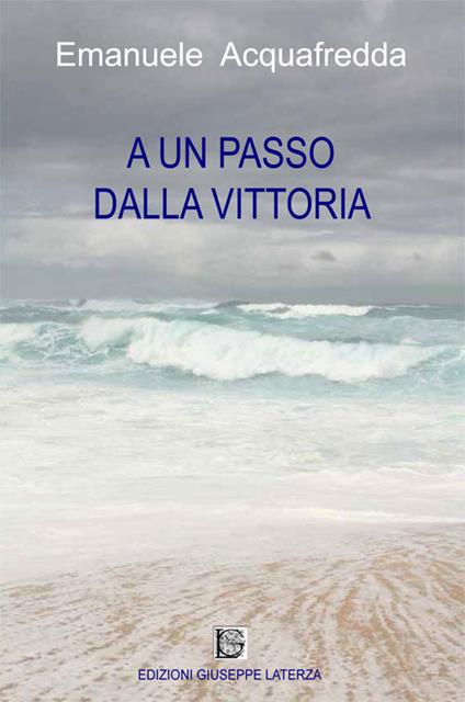 A un passo dalla vittoria - Emanuele Acquafredda - copertina