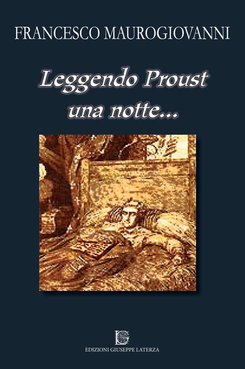 Leggendo Proust una notte... - Francesco Maurogiovanni - copertina