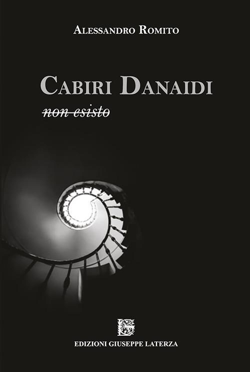 Cabiri danaidi. Non esisto - Alessandro Romito - copertina