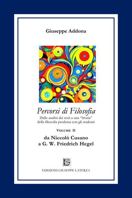 Percorsi di filosofia. Vol. 2: Da Niccolò Cusano a G. W. Friedrich Hegel. - Giuseppe Addona - copertina