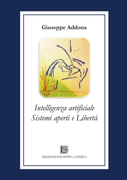 Intelligenza artificiale sistemi aperti e libertà - Giuseppe Addona - copertina