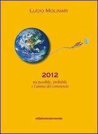 2012 tra possibile, probabile e l'anima del commercio - Lucio Molinari - copertina
