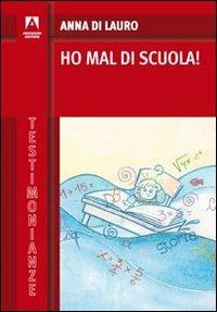 Ho mal di scuola! - Anna Di Lauro - copertina