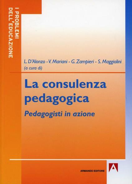 La consulenza pedagogica. Pedagogisti in azione - copertina