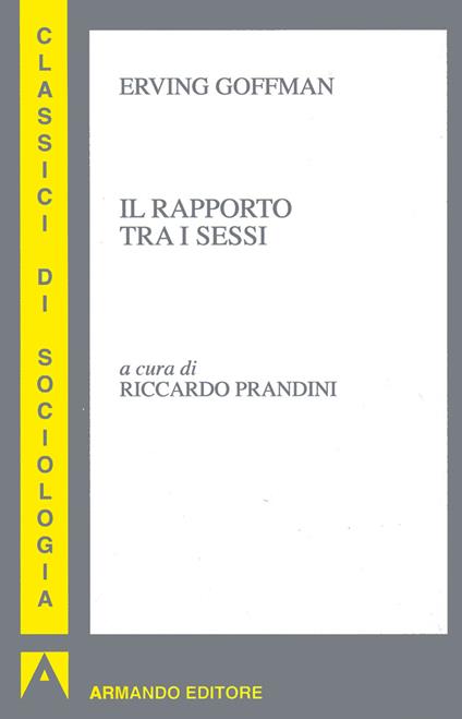 Il rapporto tra i sessi - Erving Goffman,R. Prandini - ebook