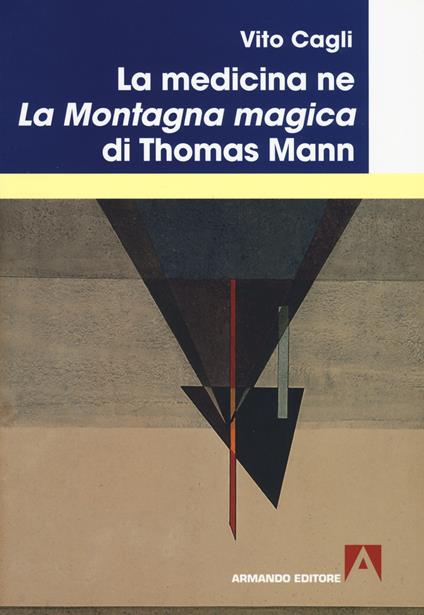 La medicina ne «La montagna magica» di Thomas Mann - Vito Cagli - copertina