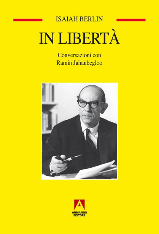 In libertà. Conversazioni con Ramin Jahanbegloo - Isaiah Berlin,Ramin Jahanbegloo - ebook