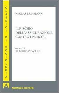 Il rischio dell'assicurazione contro i pericoli - Niklas Luhmann - copertina