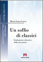 Un soffio di classici. Fondamenti educativi della narrazione