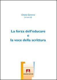 La forza dell'educare e la voce della scrittura - copertina