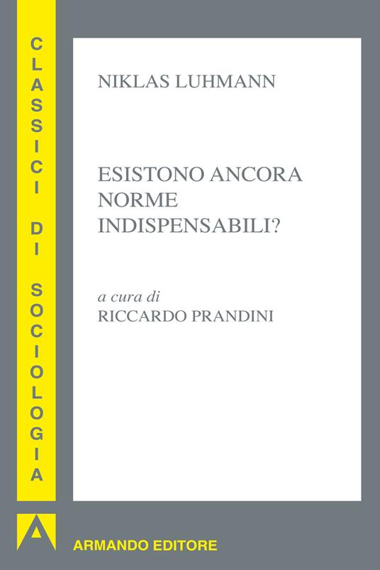 Esistono ancora norme indispensabili? - Niklas Luhmann,R. Prandini - ebook