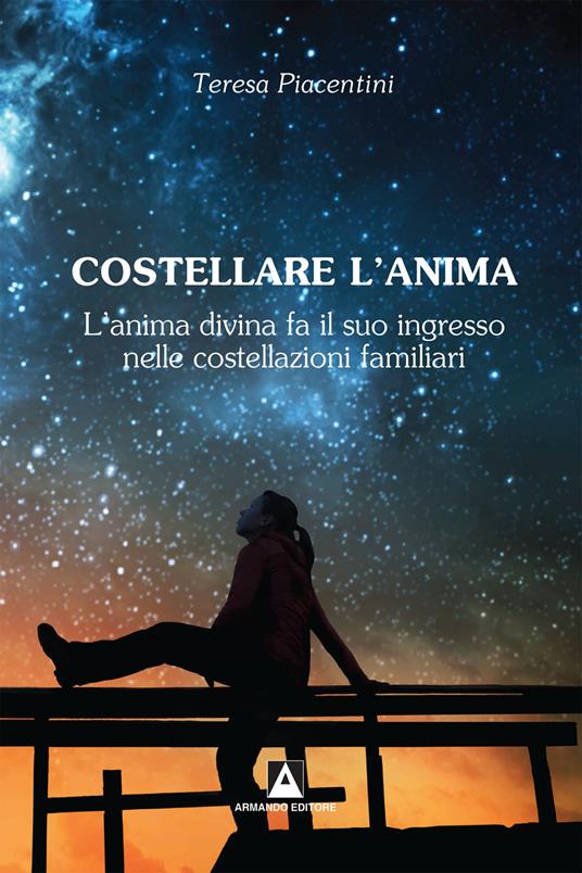 Anima di luce. L'infinita bellezza dell'anima umana - Teresa Piacentini - copertina