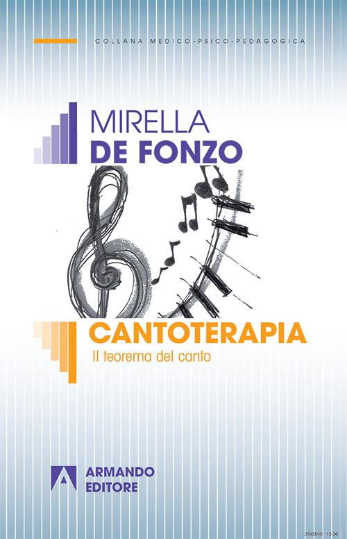 Cantoterapia. Il teorema del canto - Mirella De Fonzo - copertina