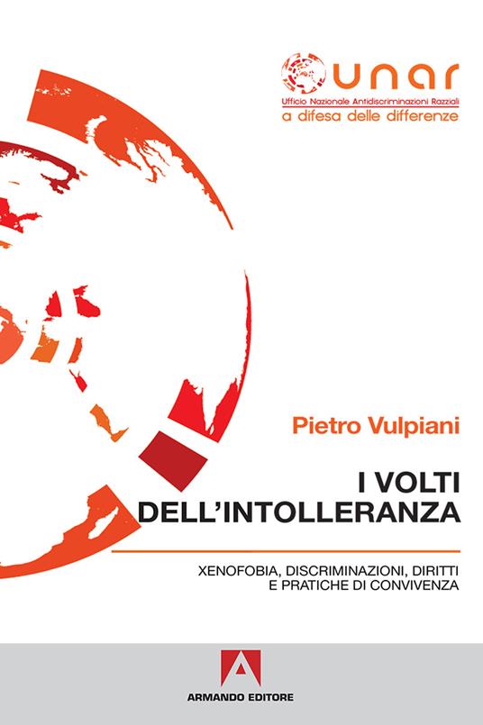 I volti dell'intolleranza. Xenofobia, discriminazioni, diritti e pratiche di convivenza. Con CD-ROM - Pietro Vulpiani - copertina