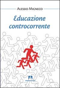 Educazione controcorrente - Alessandro Migneco - copertina