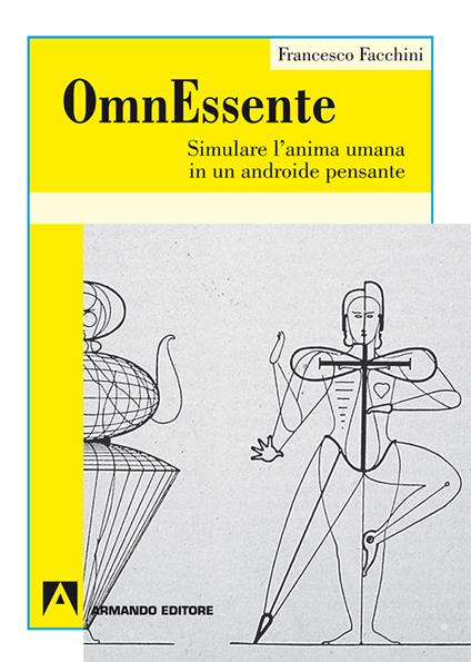 OmnEssente. Simulare l'anima umana in un androide pensante - Francesco Facchini - ebook