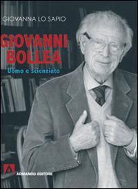 Giovanni Bollea. Uomo e scienziato. Ediz. illustrata - Giovanna Lo Sapio - copertina