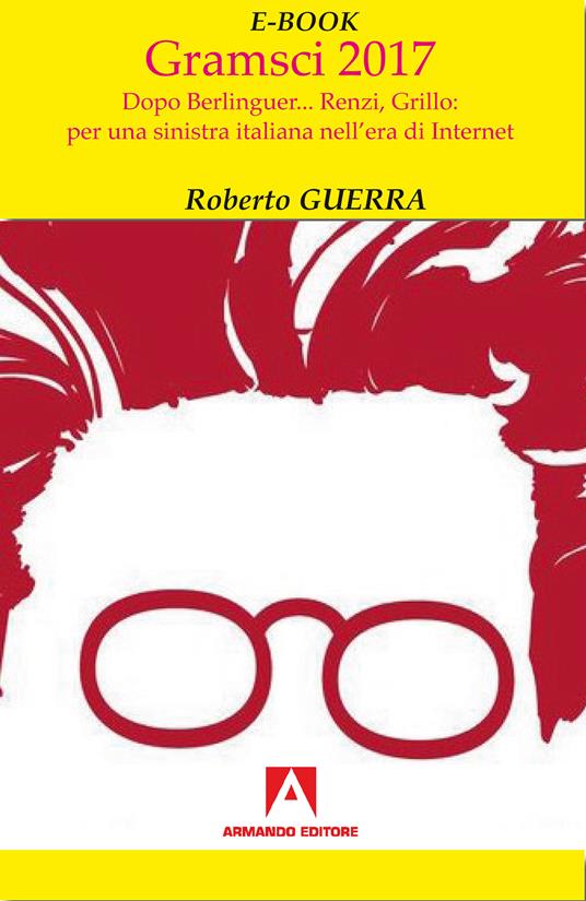 Gramsci 2017 - Roberto Guerra - ebook