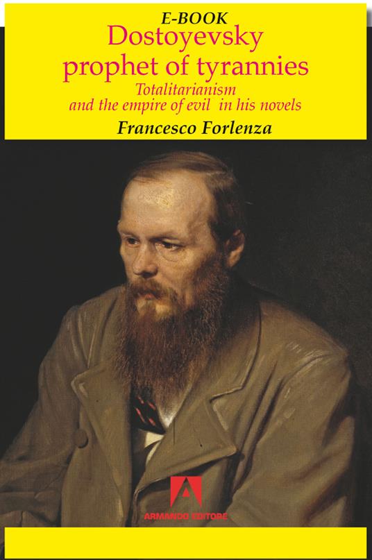 Dostoyevsky prophet of the tyrannies