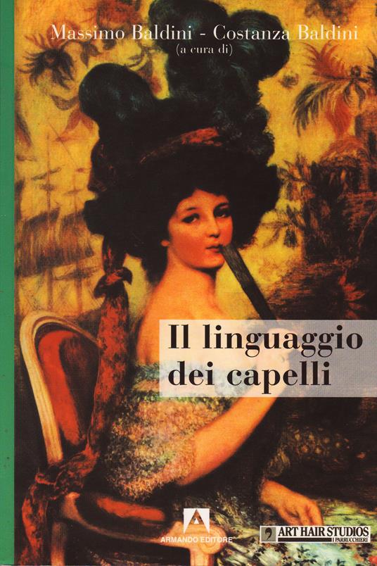 Il linguaggio dei capelli - Costanza Baldini,Massimo Baldini - ebook