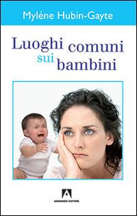 Luoghi comuni sui bambini - Myléne Hubin-Gayte - copertina