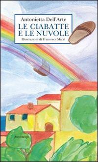 Le ciabatte e le nuovole - Antonietta Dell'Arte - copertina