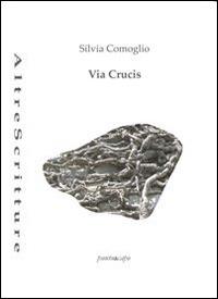 Via Crucis - Silvia Comoglio - copertina