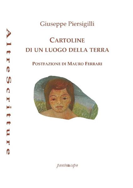 Cartoline di un luogo della terra - Giuseppe Piersigilli - copertina