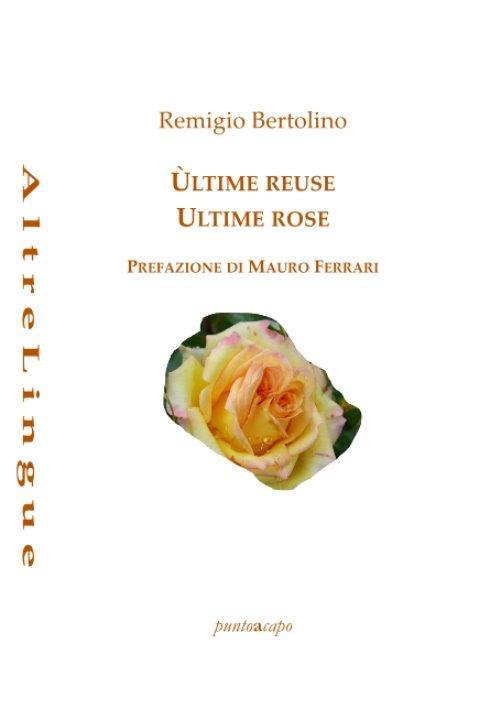 Ùltime reuse. Ultime rose - Remigio Bertolino - copertina