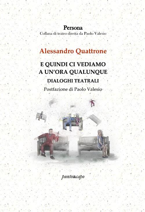 E quindi ci vediamo a un'ora qualunque - Alessandro Quattrone - copertina