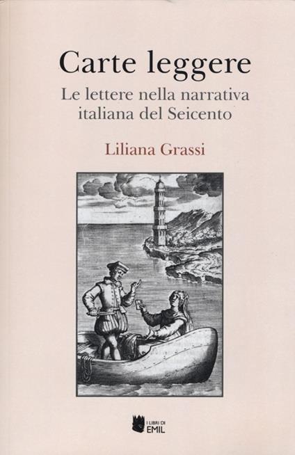 Carte leggere. Le lettere nella narrativa italiana del Seicento - Liliana Grassi - copertina