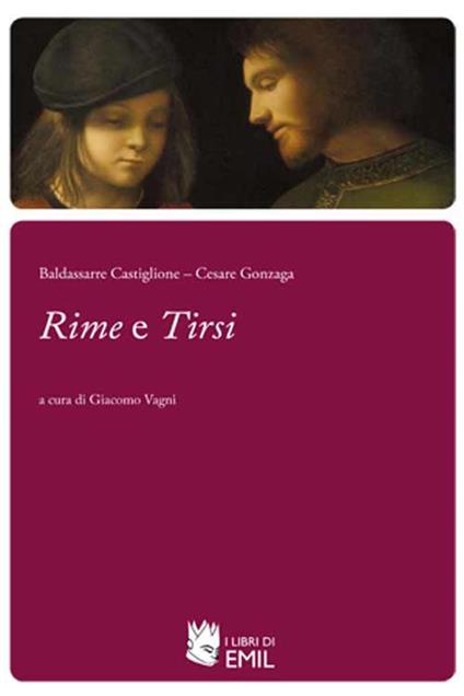 Rime e Tirsi - Baldassarre Castiglione,Cesare Gonzaga - copertina