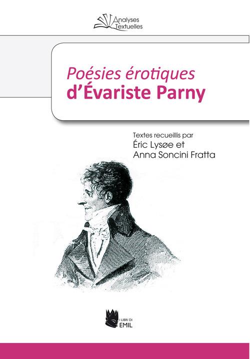 Poésies érotiques d'Evariste Parny - Eric Lysoe,Anna Soncini - copertina