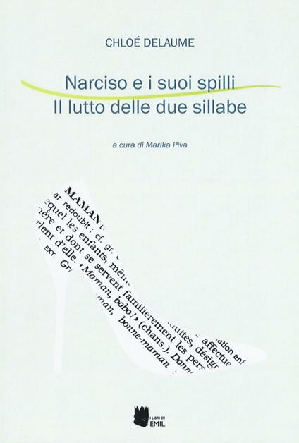 Narciso e i suoi spilli. Il lutto delle due sillabe - Chloé Delaume - copertina