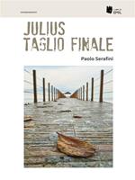 Julius. Taglio finale