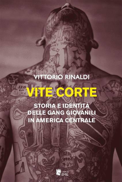 Vite corte. Storia e identità delle gang giovanili in America centrale - Vittorio Rinaldi - copertina