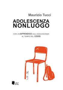 Image of Adolescenza non luogo. Con un'appendice sull'adolescenza al tempo del COVID