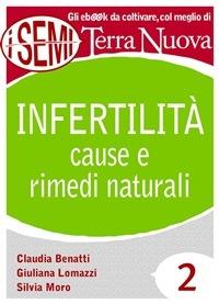 Infertilità: cause e rimedi naturali - Silvia Moro - ebook