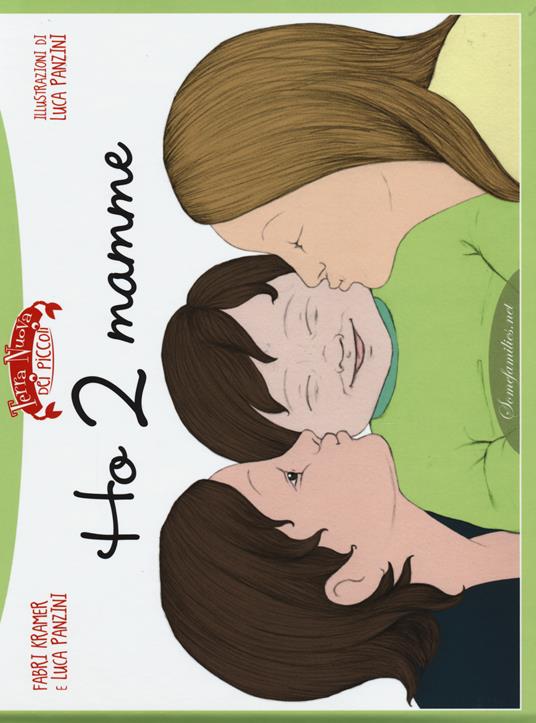 Ho 2 mamme. Ediz. illustrata - Fabri Kramer,Luca Panzini - copertina