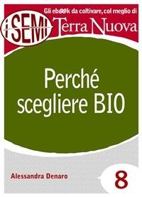 Perché scegliere bio - Gabriele Bindi,Alessandra Denaro - ebook