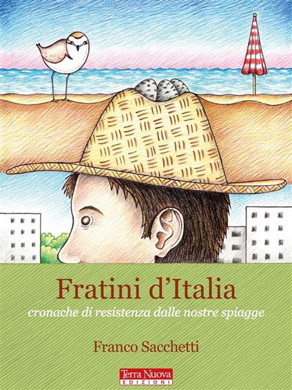 Fratini d'Italia. Cronache di resistenza dalle nostre spiagge - Franco Sacchetti - copertina